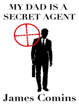 cover image of My Dad is a Secret Agent